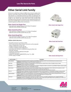 Lava The Source for Ports  Ether-Serial Link Family Ethernet-to-serial links simply and effectively network-enable serial devices.Lava’s Ether-Serial Links are fully configurable with Telnet, a web browser, or the Wind