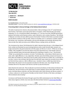 NEWS RELEASE For Immediate Release: 14 September 2012 Information Contact: Teresa Lipus, Idaho Commission for Libraries, [removed] or[removed]Promoting Idaho’s Literary Heritage at the Natio