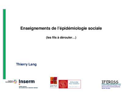 Enseignements de l’épidémiologie sociale (les fils à dérouler…) Thierry Lang  Décrire reste-t-il un défi ?