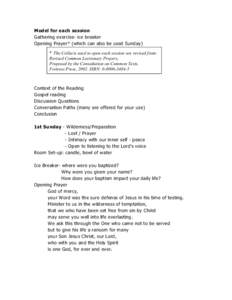 Model for each session Gathering exercise- ice breaker Opening Prayer* (which can also be used Sunday) * The Collects used to open each session are revised from: Revised Common Lectionary Prayers, Proposed by the Consult