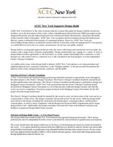 ACEC New York Supports Design-Build ACEC New York believes in the value of project delivery systems that guide the design of public and private facilities, are in the best interest of the owner, utilize a Qualifications-