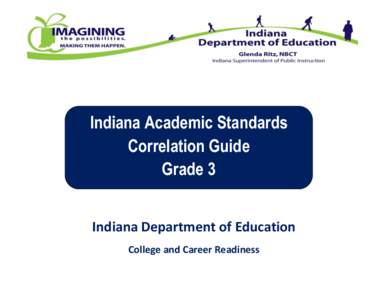 Indiana Academic Standards Correlation Guide Grade 3 Indiana Department of Education College and Career Readiness