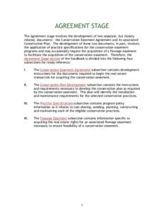 AGREEMENT STAGE The agreement stage involves the development of two separate, but closely related, documents - the Conservation Easement Agreement and its associated Conservation Plan. The development of these two docume