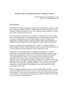 Position Paper for W3C Workshop on Web of Things Kent Spaulding <kent.spaulding@oracle.com> Reza B’Far <reza.bfar@oracle.com> Introduction “The Motley Fool” keeps taunting that the Internet of Things (IoT) is going