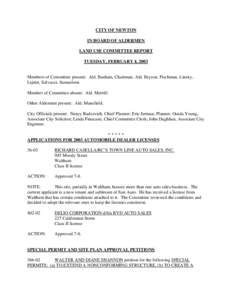 CITY OF NEWTON IN BOARD OF ALDERMEN LAND USE COMMITTEE REPORT TUESDAY, FEBRUARY 4, 2003  Members of Committee present: Ald. Basham, Chairman; Ald. Bryson, Fischman, Linsky,