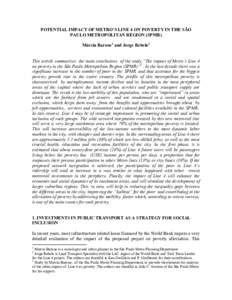 POTENTIAL IMPACT OF METRO’S LINE 4 ON POVERTY IN THE SÃO PAULO METROPOLITAN REGION (SPMR) Márcia Barone1 and Jorge Rebelo2 This article summarizes the main conclusions of the study “The impact of Metro’s Line 4 o