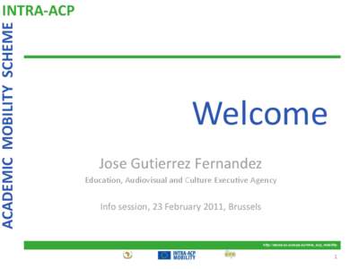 ACADEMIC MOBILITY SCHEME  INTRA-ACP Welcome Jose Gutierrez Fernandez