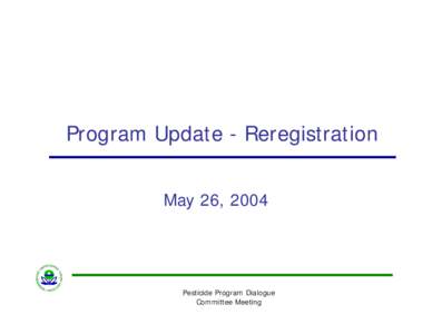 PPDC - Program Update - Reregistration