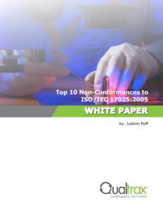 Top 10 Non-Conformances to ISO/IEC 17025:2005 WHITE PAPER by: Juliann Poff