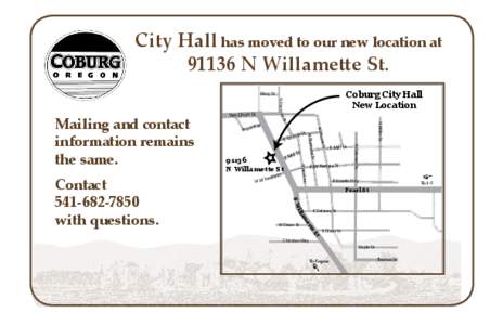 City Hall has moved to our new location at[removed]N Willamette St. Coburg City Hall New Location  Macy St