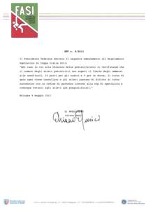 DPF nIl Presidente federale decreta il seguente emendamento all Regolamento Agonistico di Coppa Italia 2011: “Nel caso in cui alla chiusura delle preisicrizioni si verificasse che il numero degli atleti preisc