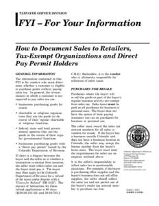 TAXPAYER SERVICE DIVISION  FYI – For Your Information How to Document Sales to Retailers, Tax-Exempt Organizations and Direct Pay Permit Holders