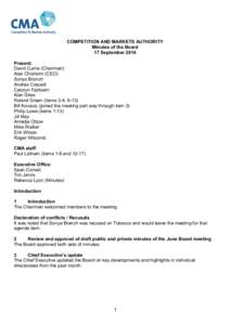 COMPETITION AND MARKETS AUTHORITY Minutes of the Board 17 September 2014 Present: David Currie (Chairman) Alex Chisholm (CEO)