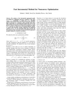 Fast Incremental Method for Nonconvex Optimization Sashank J. Reddi, Suvrit Sra, Barnab´as P´oczos, Alex Smola Abstract— We analyze a fast incremental aggregated gradient method for optimizing nonconvex problems of t