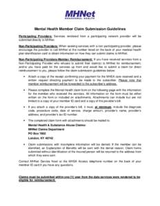 Mental Health Member Claim Submission Guidelines Participating Providers: Services rendered from a participating network provider will be submitted directly to MHNet. Non-Participating Providers: When seeking services wi