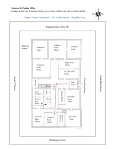 Assessor & Zoning office Coming in the East Entrance (front), go to center of hall, turn left, is at end of hall Louisa County Courthouse – 117 S Main Street – Wapello, Iowa Franklin Street (Hwy 99)