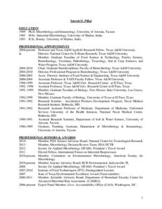 Suresh D. Pillai EDUCATION 1989 Ph.D. Microbiology and Immunology, University of Arizona, Tucson[removed]M.Sc. Industrial Microbiology, University of Madras, India[removed]B.Sc. Botany, University of Madras, India. PROFESSIO