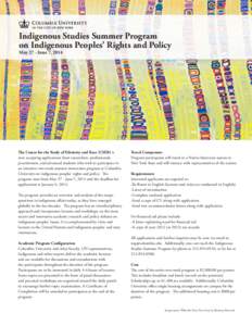 Indigenous Studies Summer Program on Indigenous Peoples’ Rights and Policy May 27 - June 7, 2014 The Center for the Study of Ethnicity and Race (CSER) is now accepting applications from researchers, professionals,