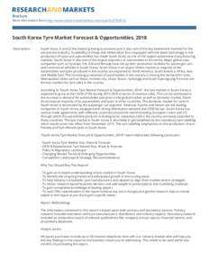 Brochure More information from http://www.researchandmarkets.com/reports[removed]South Korea Tyre Market Forecast & Opportunities, 2018 Description: