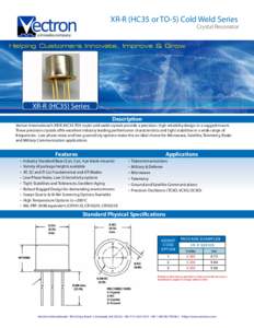 XR-R (HC35 or TO-5) Cold Weld Series  Crystal Resonator XR-R (HC35) Series Description