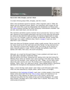 I’ve been thinking… March 2015—SOS, Shingles, and the V-Word I’ve been thinking about SOS, shingles, and the v-word. SOS is the worldwide signal for distress. When originally used in 1908, the letters did not rep