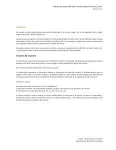 Manual de usuario del Open Journal Systems (VersiónMarzo de 2012 Usuarios Un usuario es toda aquella persona que está involucrada en la revista, tenga o no un rol asignado: Lector (registrado o no), Autor, Re