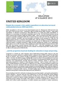 UNITED KINGDOM Despite the economic crisis, public expenditure on education increased substantially between 2008 and 2010… Public expenditure on all services in the United Kingdom grew by 3% between 2008 and 2010, the 