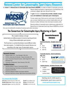 National Center for Catastrophic Sport Injury Research The mission of the National Center for Catastrophic Sport Injury Research (NCCSIR) is to conduct surveillance of catastrophic injuries and illnesses related to parti