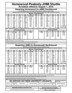 Homewood-Peabody-JHMI Shuttle Schedule effective August 1, 2016 Departing Homewood (to JHMI) Southbound from Interfaith Center (IFC) on University Parkway between N. Charles and St. Paul Streets Approximate travel time t