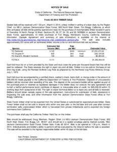 NOTICE OF SALE by State of California - The Natural Resources Agency Department of Forestry and Fire Protection Frolic #[removed]TIMBER SALE Sealed bids will be received until 1:30 p.m., March 4, 2014, unless notified in w