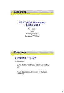 8th PT/EQA Workshop - Berlin 2014 Feedback from Working Group 3 Sampling PT/EQA