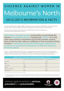 V i o l e n c e Ag a i n s t W om e n i N  Melbourne’s North[removed]Information & Facts The Northern Metropolitan Region (NMR) of Melbourne has a population of 858,895, of which 437,016 are women, and 275,339 are c