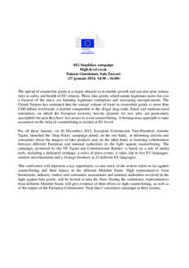 #EUStopfakes campaign High-level event Palazzo Giustiniani, Sala Zuccari (27 gennaio 2014, 14:30 – 16:00)  The spread of counterfeit goods is a major obstacle to economic growth and can also pose serious