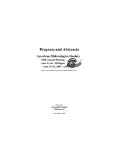 Program and Abstracts  http://www.ummz.lsa.umich.edu/mollusks/ams/ Edited by Diarmaid Ó Foighil