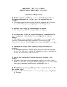 FREQUENTLY ASKED QUESTIONS SECTION[removed]SETTLEMENT INITIATIVE Administrative & Procedural Q. If a Statutory Notice of Deficiency has been mailed to the taxpayer, but no petition has been filed with the U.S. Tax Court,