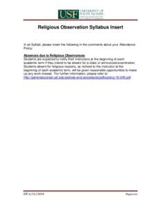 Religious Observation Syllabus Insert  In all Syllabi, please insert the following in the comments about your Attendance Policy: Absences due to Religious Observances: Students are expected to notify their instructors at