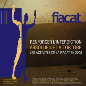 fiacat RENFORCER L’INTERDICTION ABSOLUE DE LA TORTURE LES ACTIVITÉS DE LA FIACAT EN, rue de Maubeuge