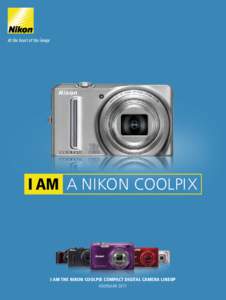 I AM A NIKON COOLPIX  I AM THE NIKON COOLPIX COMPACT DIGITAL CAMERA LINEUP VOORJAAR 2011  I AM A BEAUTY QUEEN