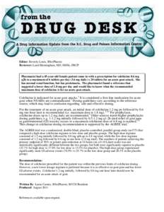 Editor: Beverly Louis, BSc(Pharm) Reviewer: Laird Birmingham, MD, MHSc, FRCP Pharmacist had a 45-year-old female patient come in with a prescription for colchicine 0.6 mg q2h to a maximum of 6 tablets per day (3.6 mg dai