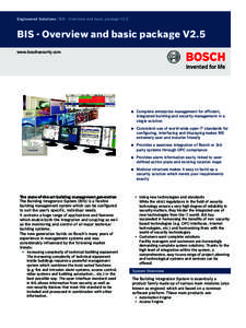 Engineered Solutions | BIS - Overview and basic package V2.5  BIS - Overview and basic package V2.5 www.boschsecurity.com  The state-of-the-art building management generation
