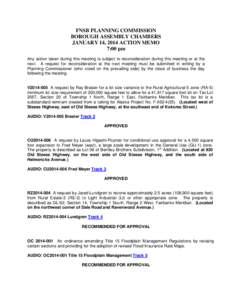 FNSB PLANNING COMMISSION BOROUGH ASSEMBLY CHAMBERS JANUARY 14, 2014 ACTION MEMO 7:00 pm Any action taken during this meeting is subject to reconsideration during this meeting or at the next. A request for reconsideration