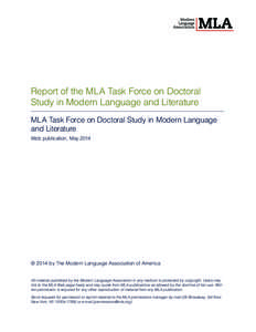 Report of the MLA Task Force on Doctoral Study in Modern Language and Literature MLA Task Force on Doctoral Study in Modern Language and Literature Web publication, May 2014