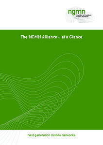 The NGMN Alliance – at a Glance  next generation mobile networks