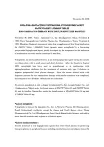 November 30, 2006 SNDA FOR A FAST-ACTING POSTPRANDIAL HYPOGLYCEMIC AGENT FASTIC® TABLET / STARSIS® TABLET FOR COMBINATION THERAPY WITH INSULIN SENSITIZER WAS FILED November 30, [removed]Tokyo - Ajinomoto Co., Inc. (Headq