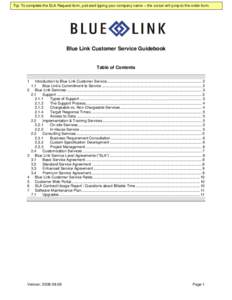 Tip: To complete the SLA Request form, just start typing your company name – the cursor will jump to the order form.  Blue Link Customer Service Guidebook Table of Contents 1