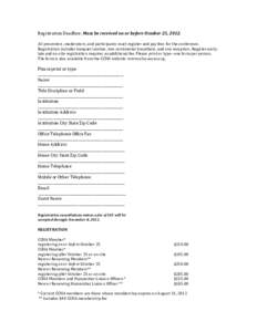 Registration	
  Deadline:	
  Must	
  be	
  received	
  on	
  or	
  before	
  October	
  25,	
  2012.	
   	
   All	
  presenters,	
  moderators,	
  and	
  participants	
  must	
  register	
  and	
  pay