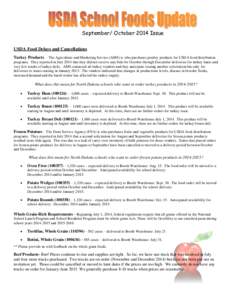 September/ October 2014 Issue USDA Food Delays and Cancellations Turkey Products – The Agriculture and Marketing Service (AMS) is who purchases poultry products for USDA food distribution programs. They reported in Jul