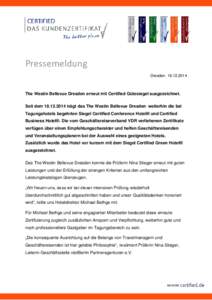 Pressemeldung Dresden, The Westin Bellevue Dresden erneut mit Certified Gütesiegel ausgezeichnet. Seit demträgt das The Westin Bellevue Dresden weiterhin die bei Tagungshotels begehrten Siegel Ce