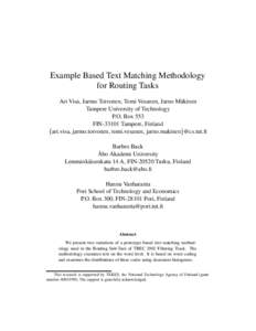 Example Based Text Matching Methodology for Routing Tasks Ari Visa, Jarmo Toivonen, Tomi Vesanen, Jarno M¨akinen Tampere University of Technology P.O. Box 553 FIN[removed]Tampere, Finland