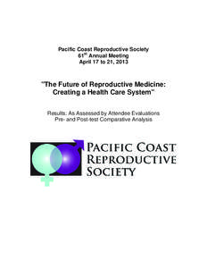 Pacific Coast Reproductive Society 61st Annual Meeting April 17 to 21, 2013 